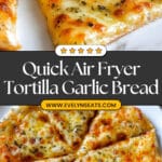 Air Fryer Tortilla Garlic Bread Recipe